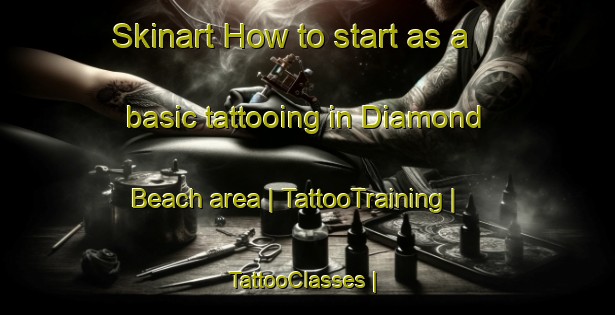 Skinart How to start as a basic tattooing in Diamond Beach area | TattooTraining | TattooClasses | SkinartTraining-Australia